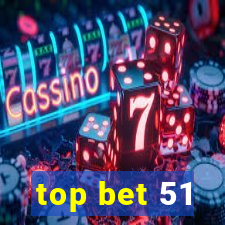 top bet 51